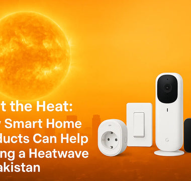 Smart home devices for heatwave relief: WiFi switch, smart plug, security cam, thermostat in Pakistan